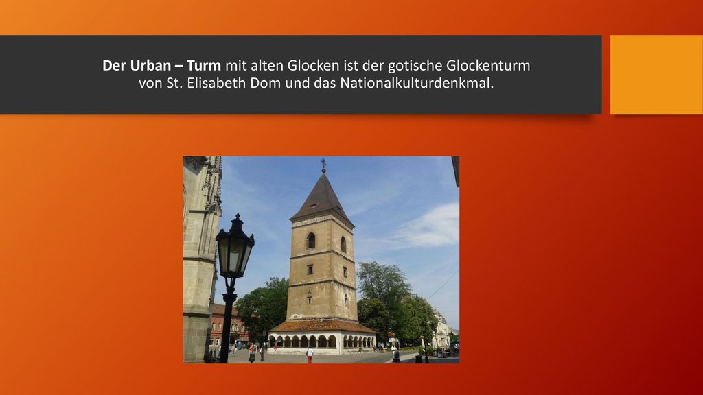 Der Urban – Turm mit alten Glocken ist der gotische Glockenturm von St