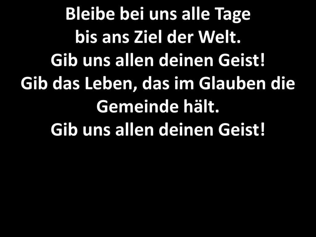 Bleibe bei uns alle Tage bis ans Ziel der Welt