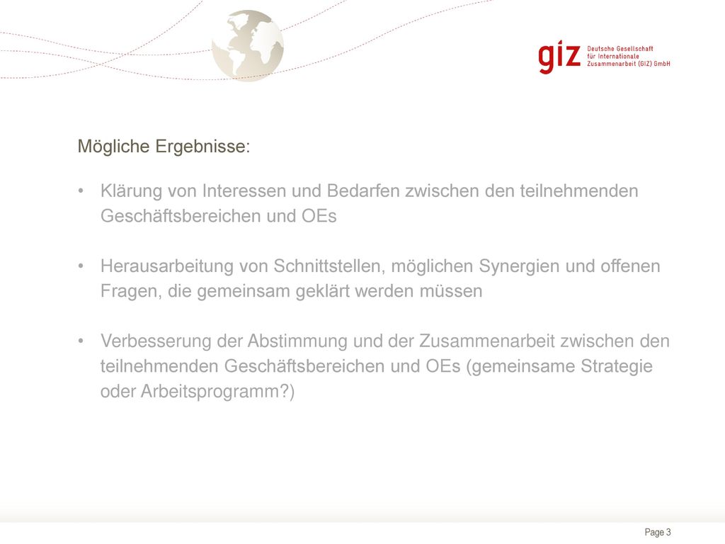Mögliche Ergebnisse: Klärung von Interessen und Bedarfen zwischen den teilnehmenden Geschäftsbereichen und OEs.