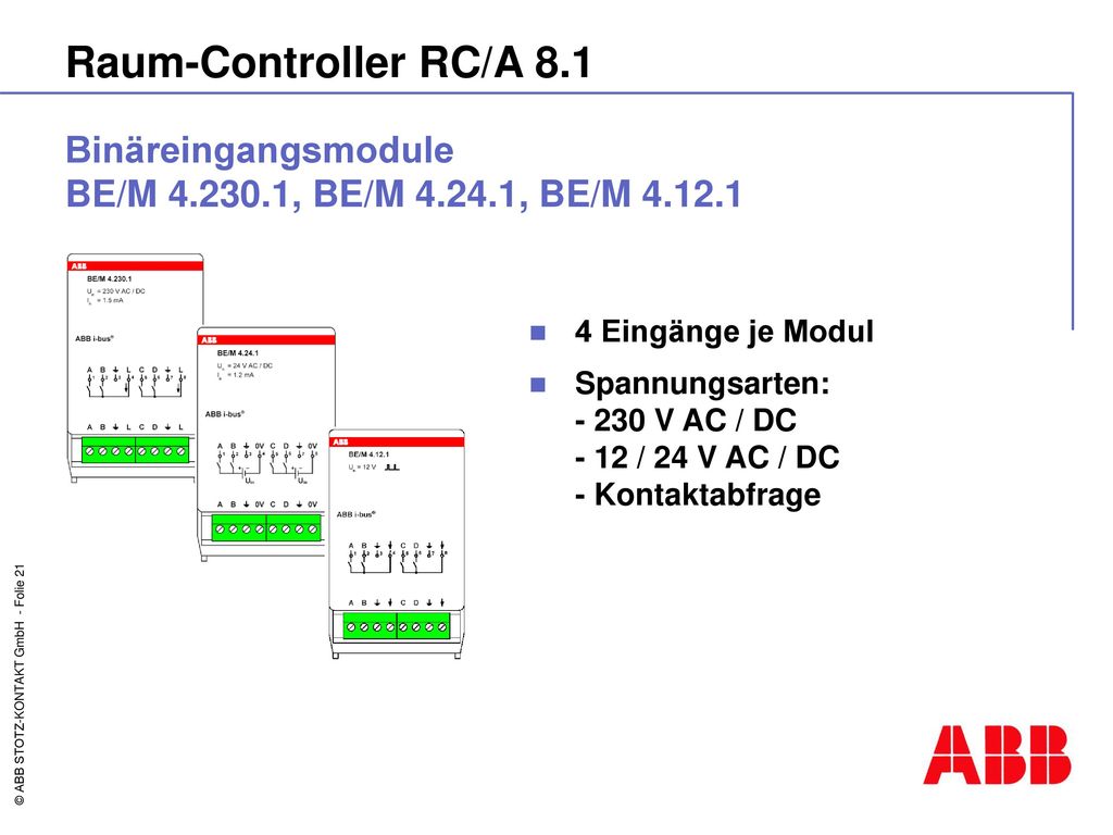 Raum-Controller RC/A 8.1 Binäreingangsmodule BE/M , BE/M , BE/M Eingänge je Modul.