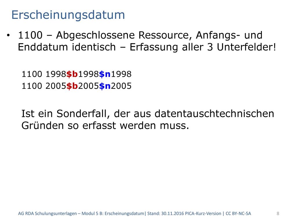 Erscheinungsdatum 1100 – Abgeschlossene Ressource, Anfangs- und Enddatum identisch – Erfassung aller 3 Unterfelder!