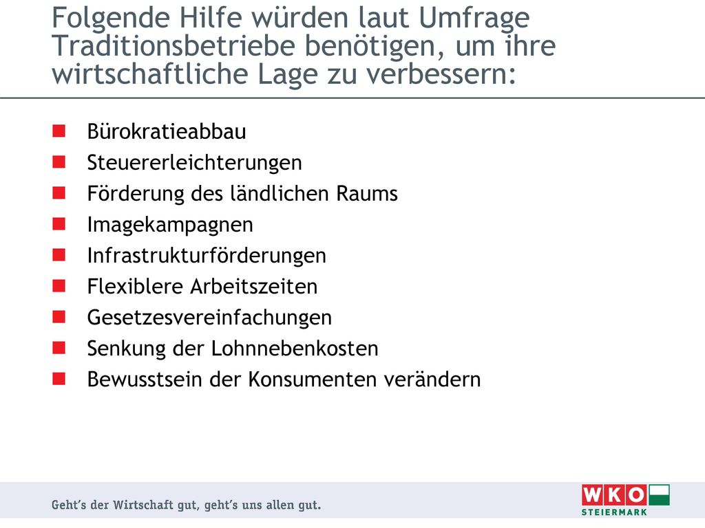 Folgende Hilfe würden laut Umfrage Traditionsbetriebe benötigen, um ihre wirtschaftliche Lage zu verbessern: