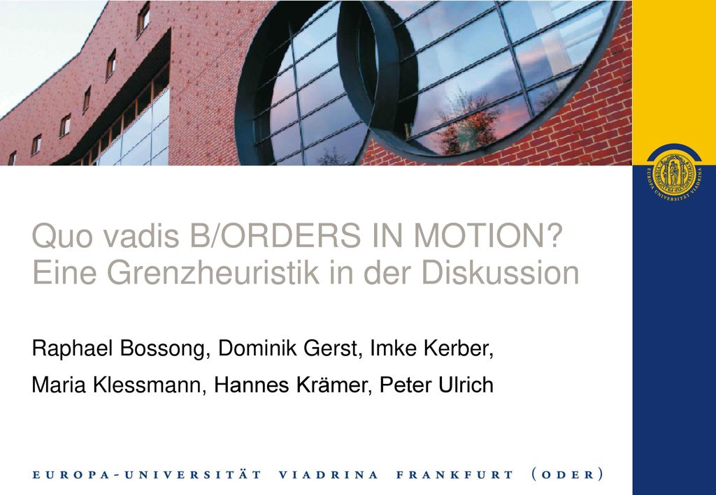 Quo vadis B/ORDERS IN MOTION Eine Grenzheuristik in der Diskussion