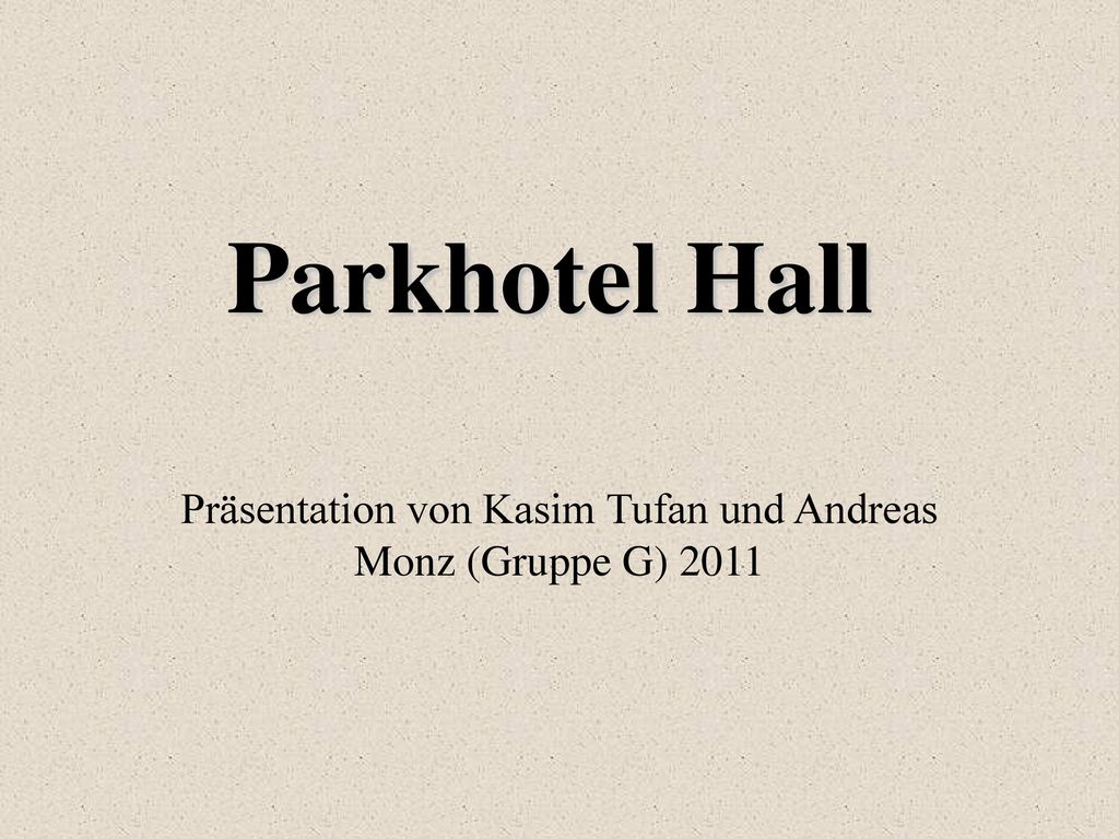Präsentation von Kasim Tufan und Andreas Monz (Gruppe G) 2011