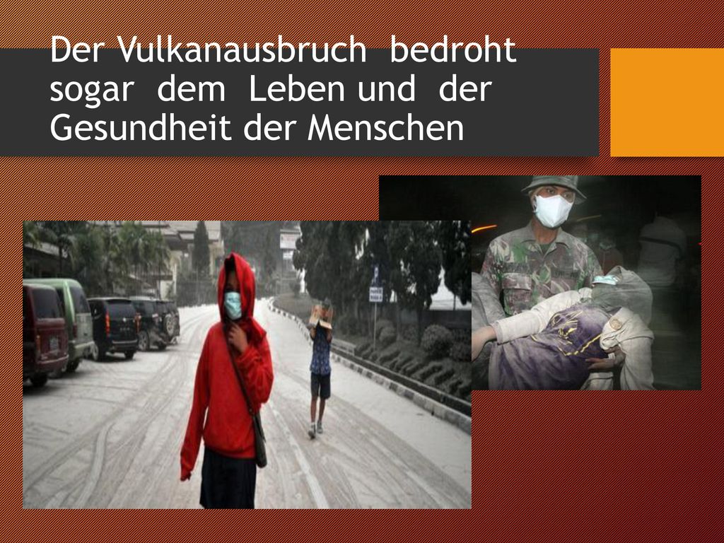 Der Vulkanausbruch bedroht sogar dem Leben und der Gesundheit der Menschen