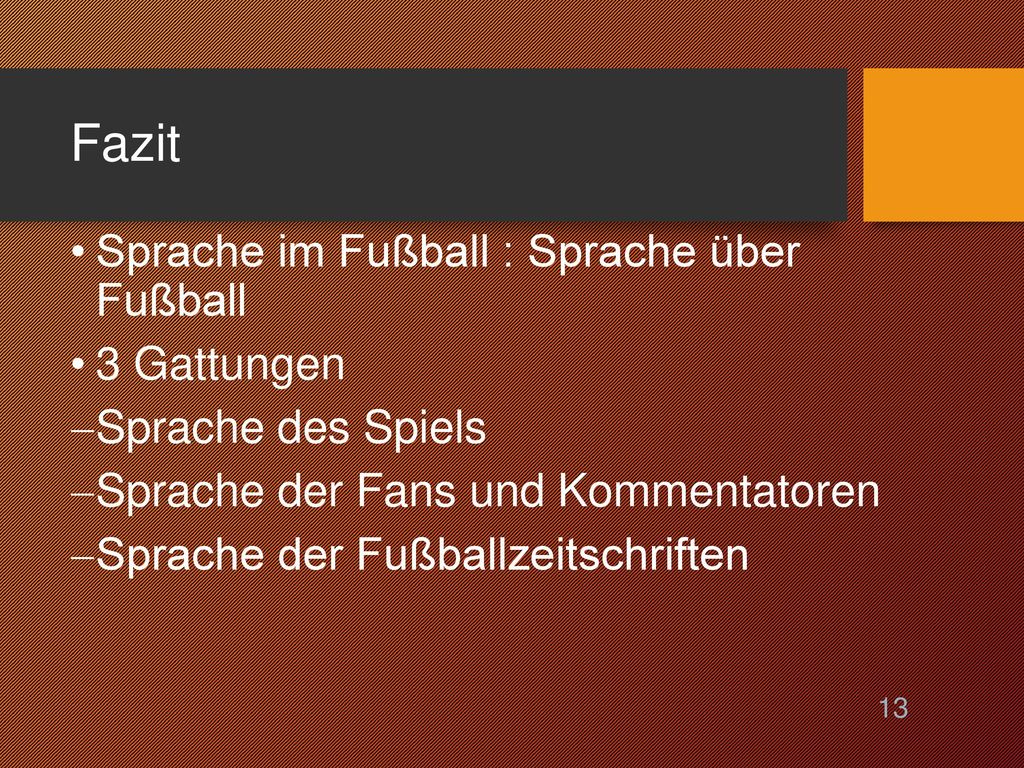 Fazit Sprache im Fußball : Sprache über Fußball 3 Gattungen