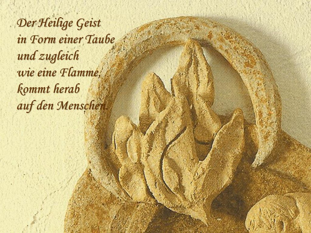 Der Heilige Geist in Form einer Taube und zugleich wie eine Flamme, kommt herab auf den Menschen.