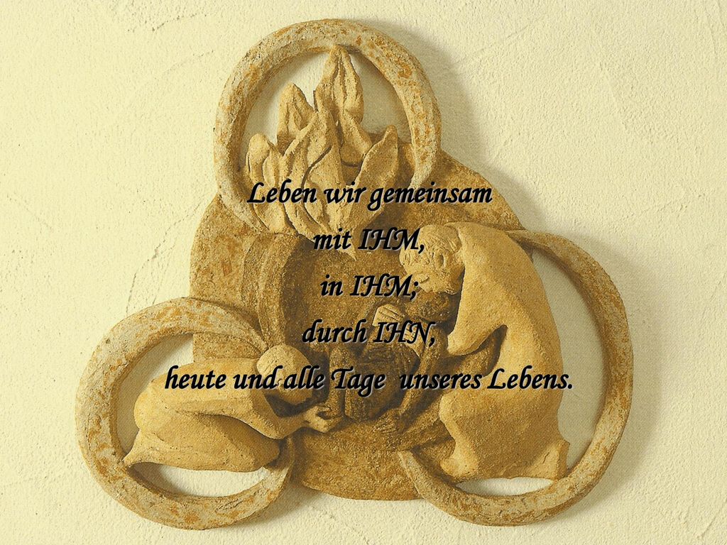 heute und alle Tage unseres Lebens.