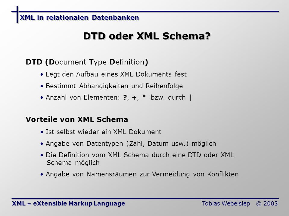 DTD oder XML Schema DTD (Document Type Definition)