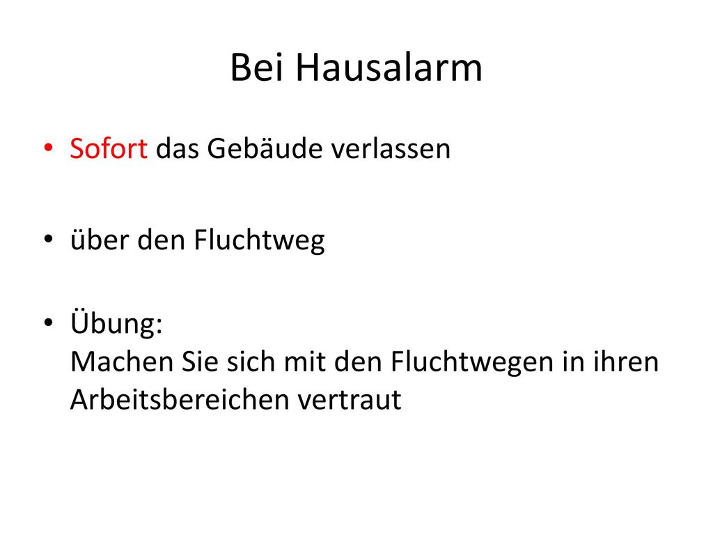 Bei Hausalarm Sofort das Gebäude verlassen über den Fluchtweg