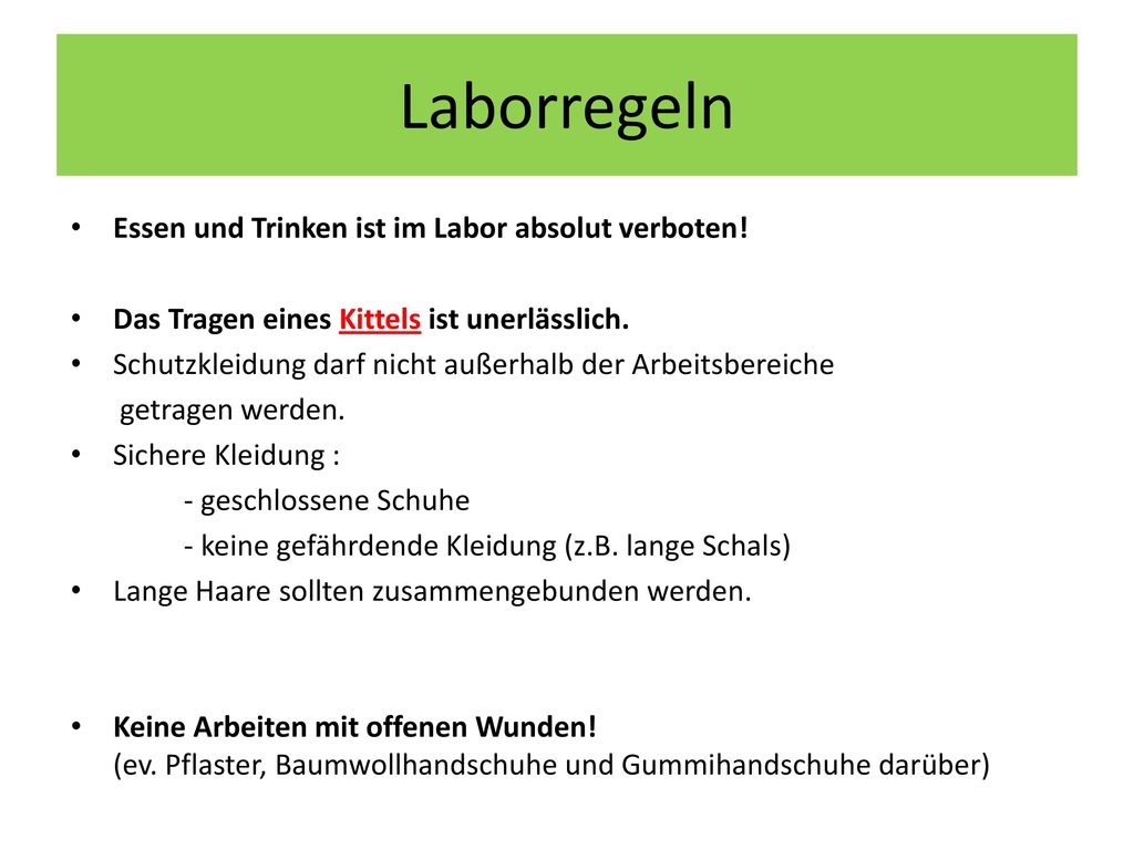 Laborregeln Essen und Trinken ist im Labor absolut verboten!