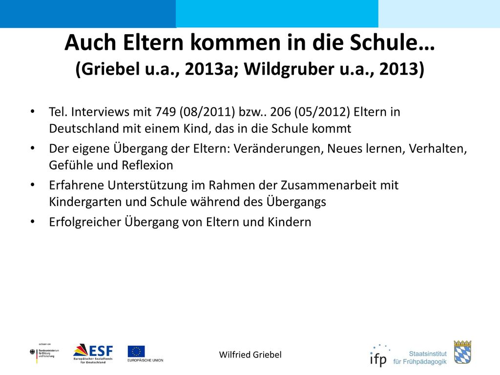 Auch Eltern kommen in die Schule… (Griebel u. a. , 2013a; Wildgruber u