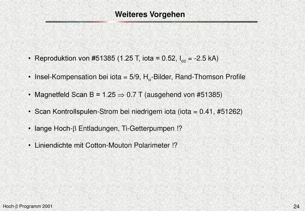 Weiteres Vorgehen • Reproduktion von #51385 (1.25 T, iota = 0.52, Icc = -2.5 kA)