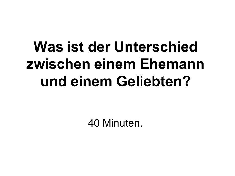 Was ist der Unterschied zwischen einem Ehemann und einem Geliebten