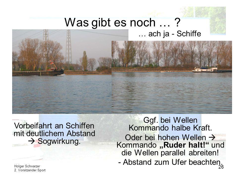 Was gibt es noch … … ach ja - Schiffe