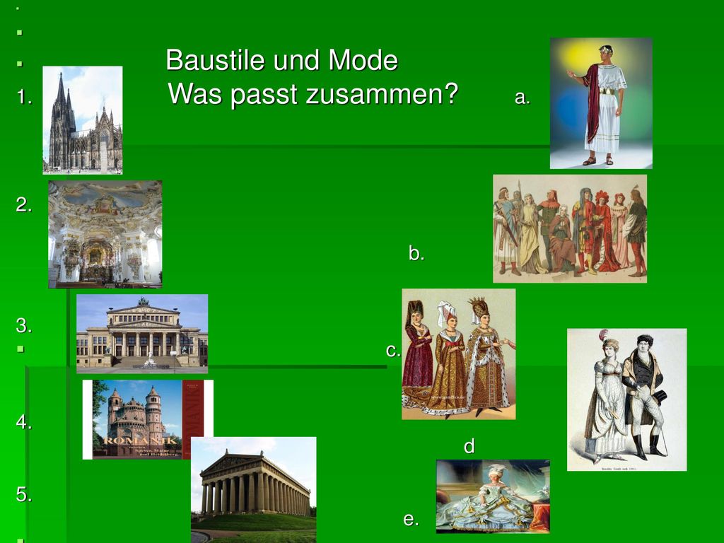 Baustile und Mode 1. Was passt zusammen a. 2. b. 3. c.