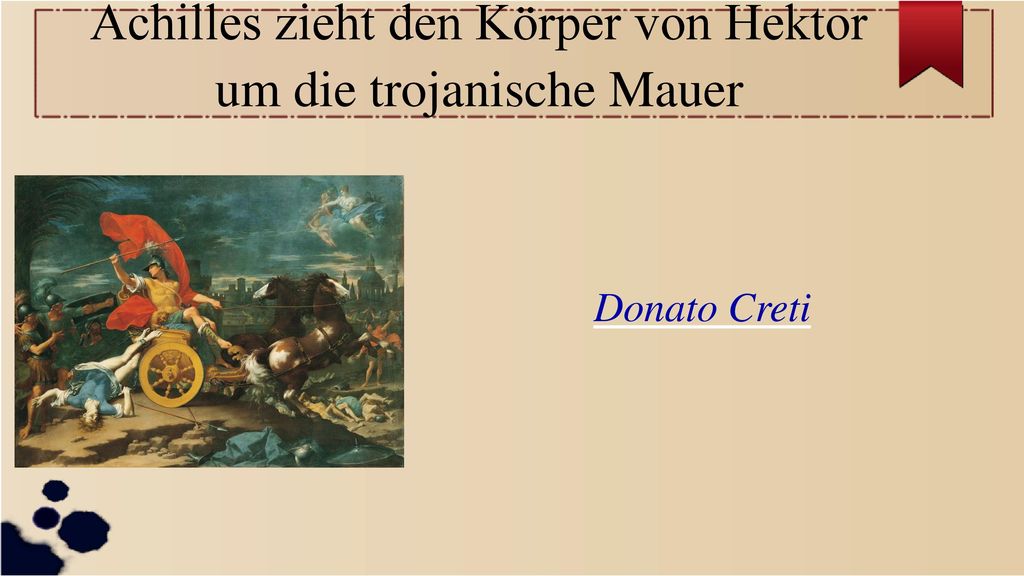 Achilles zieht den Körper von Hektor um die trojanische Mauer