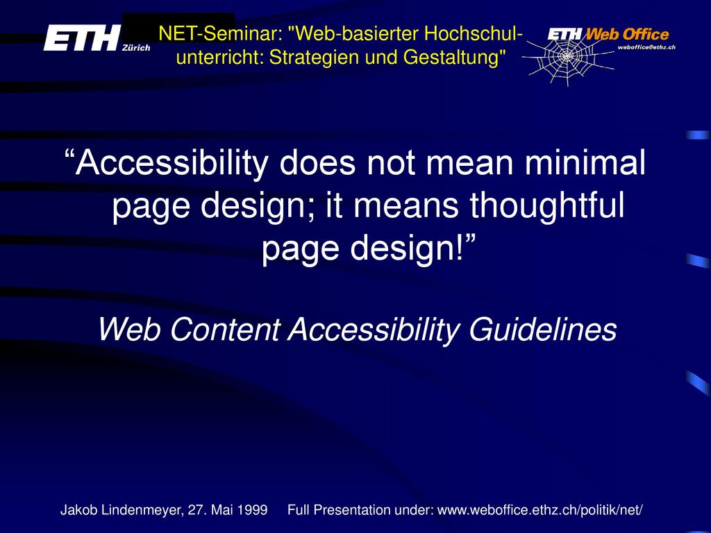 Accessibility does not mean minimal page design; it means thoughtful page design!