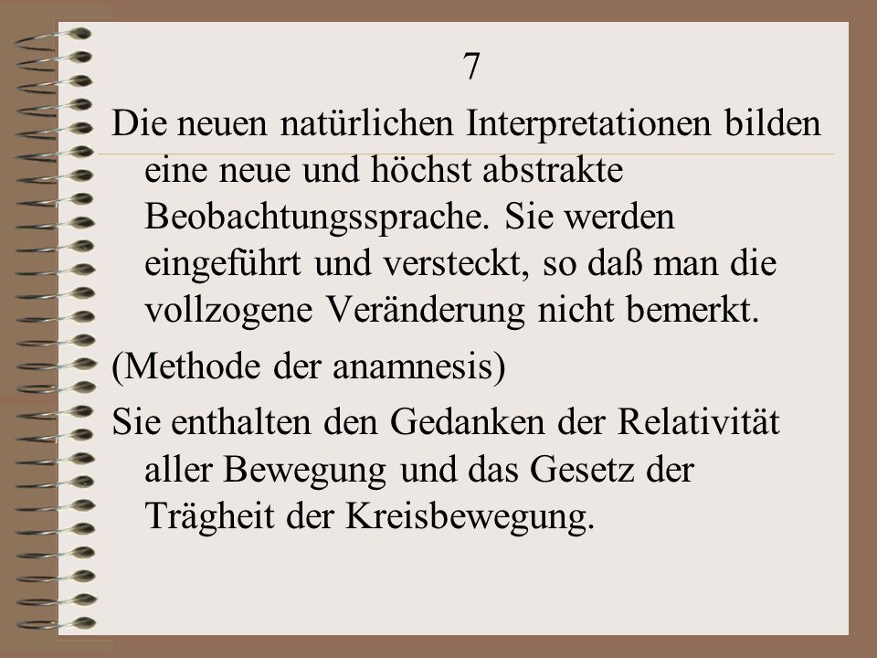 7 Die neuen natürlichen Interpretationen bilden eine neue und höchst abstrakte Beobachtungssprache.