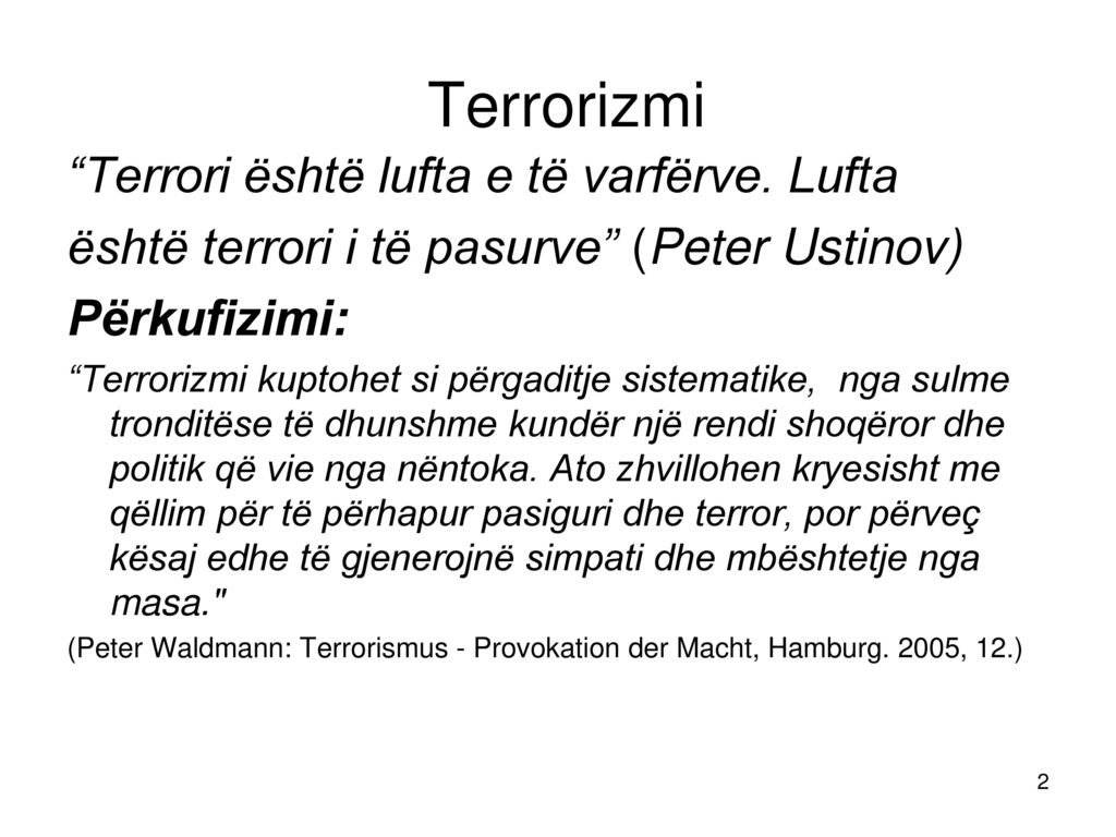 Terrorizmi Terrori është lufta e të varfërve. Lufta