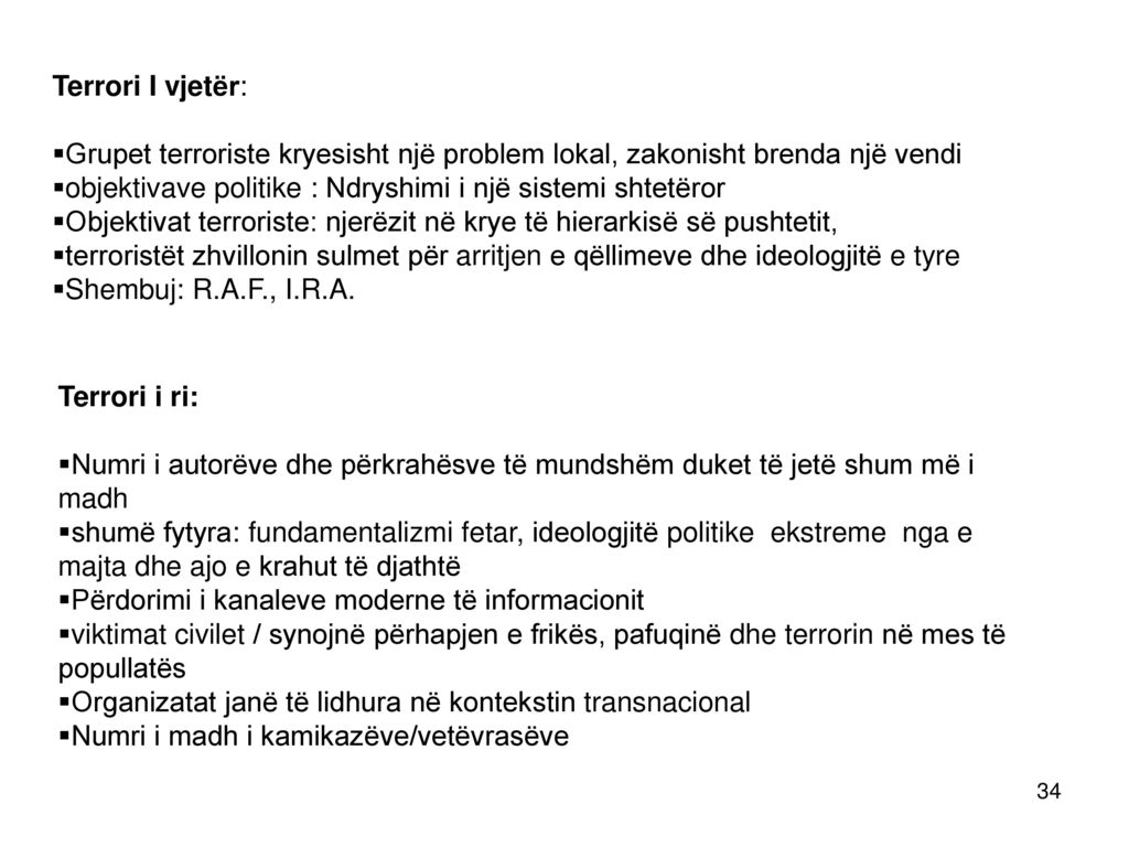 Terrori I vjetër: Grupet terroriste kryesisht një problem lokal, zakonisht brenda një vendi.