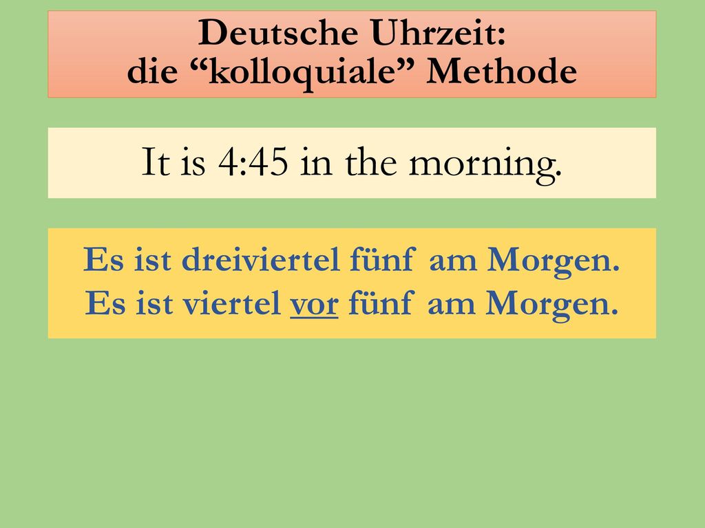 It is 4:45 in the morning. Deutsche Uhrzeit: die kolloquiale Methode