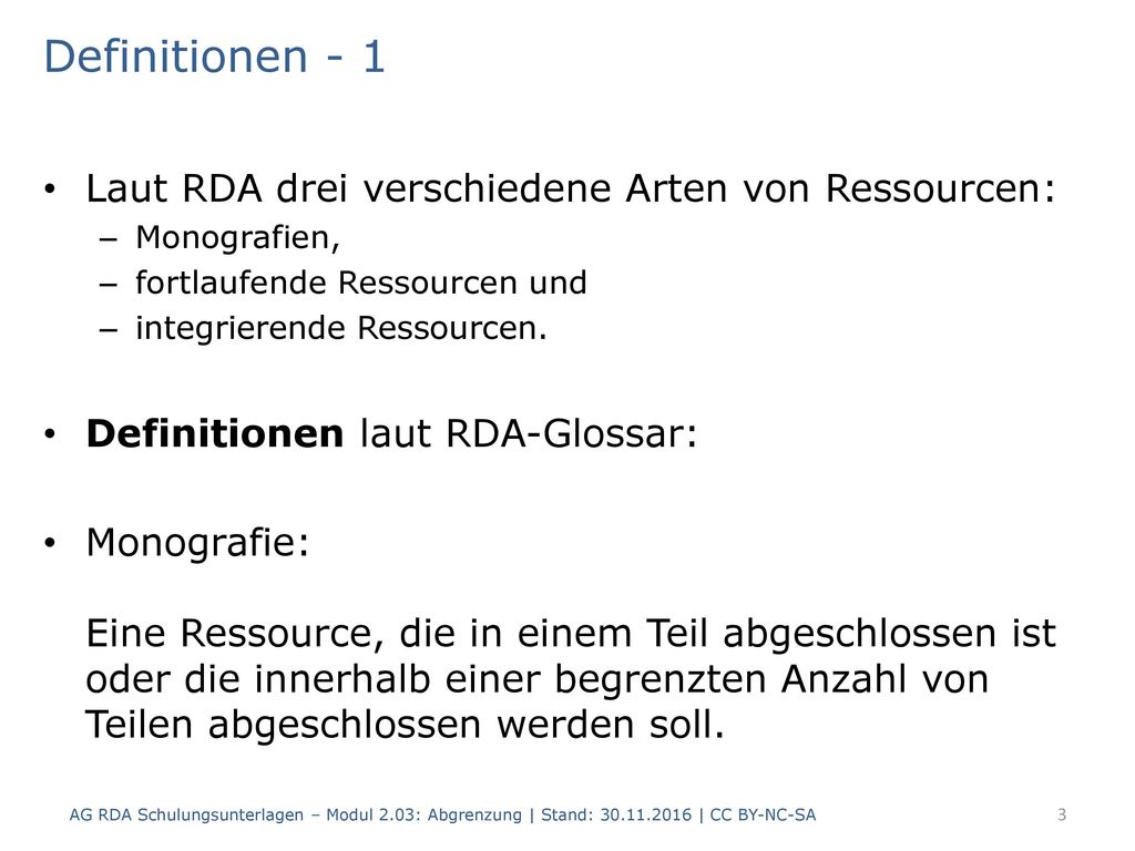 Definitionen - 1 Laut RDA drei verschiedene Arten von Ressourcen: