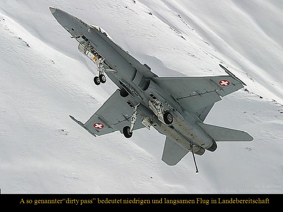 A so genannter dirty pass bedeutet niedrigen und langsamen Flug in Landebereitschaft