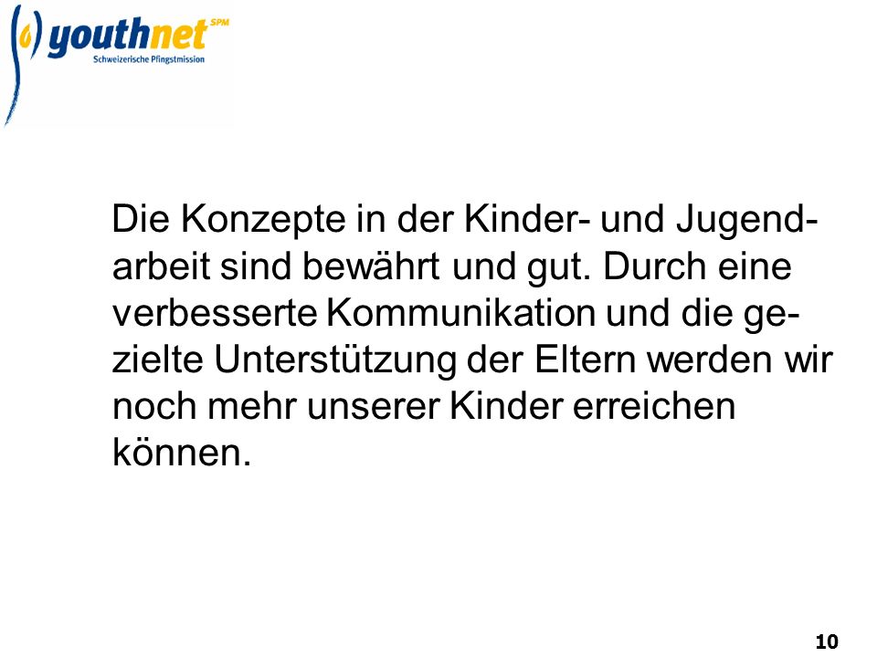 Die Konzepte in der Kinder- und Jugend- arbeit sind bewährt und gut