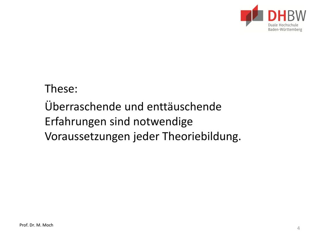 These: Überraschende und enttäuschende Erfahrungen sind notwendige Voraussetzungen jeder Theoriebildung.