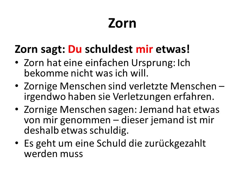 Zorn Zorn sagt: Du schuldest mir etwas!