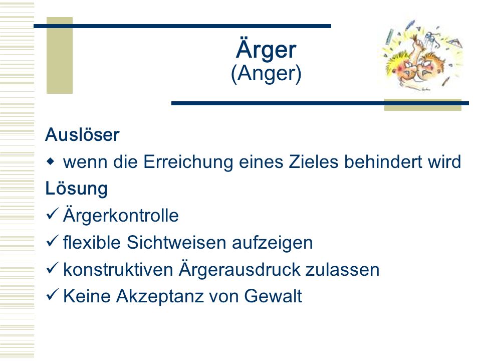 Ärger (Anger) Auslöser wenn die Erreichung eines Zieles behindert wird