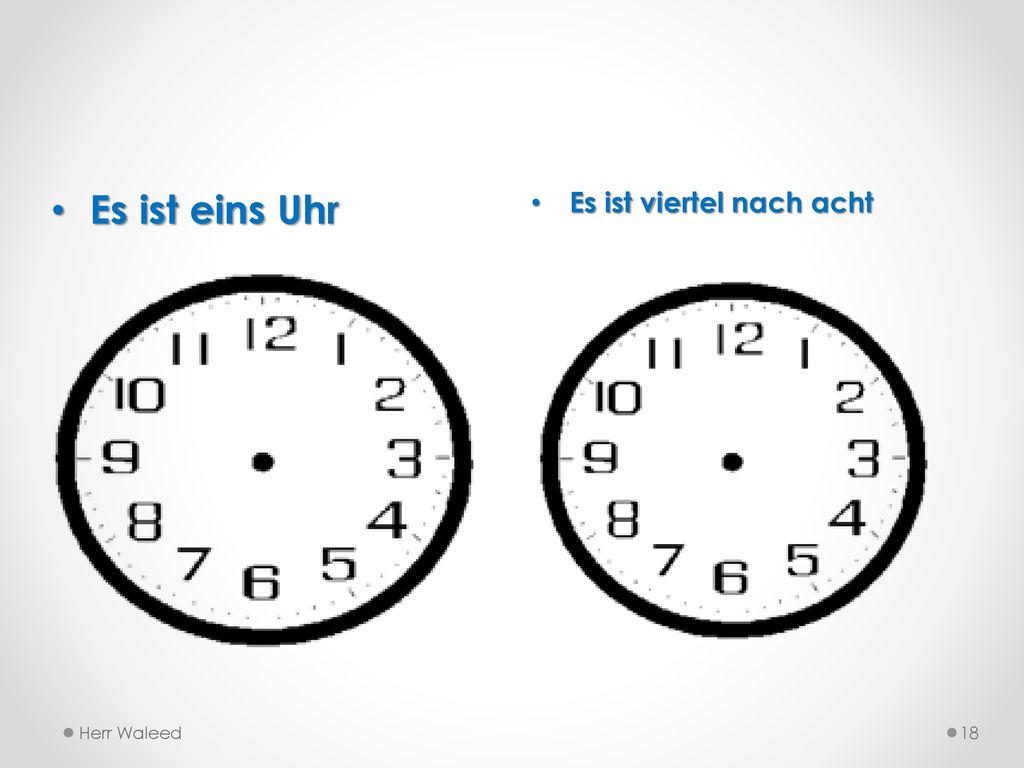 Es ist eins Uhr Es ist viertel nach acht Herr Waleed