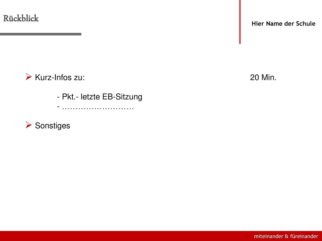 Rückblick Kurz-Infos zu: 20 Min. - Pkt.- letzte EB-Sitzung - ………………………