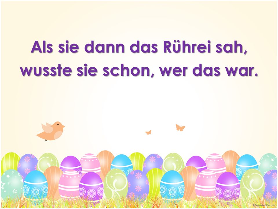 Als sie dann das Rührei sah, wusste sie schon, wer das war.