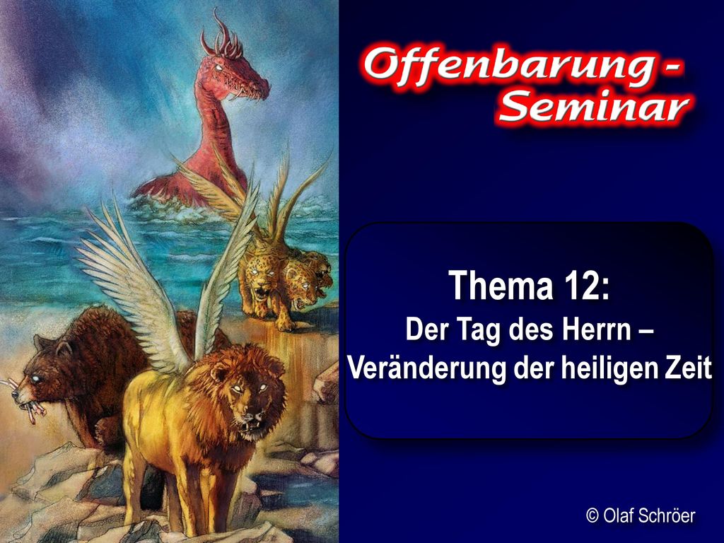 Thema 12: Der Tag des Herrn – Veränderung der heiligen Zeit