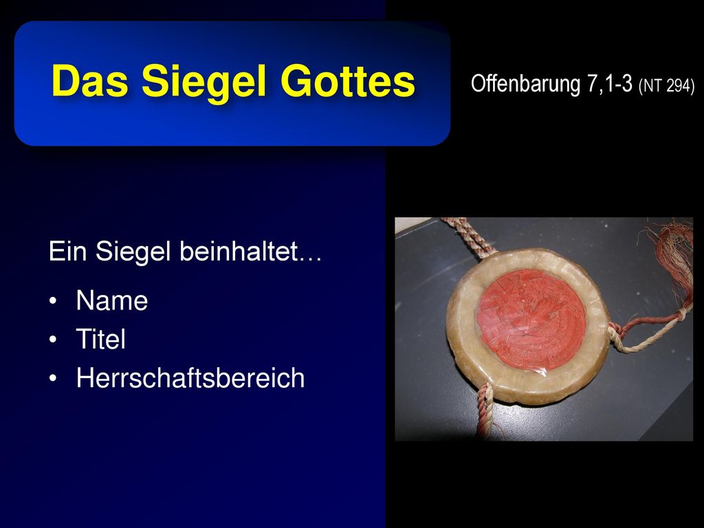Das Siegel Gottes Ein Siegel beinhaltet… Beispiel: Name Elisabeth II.