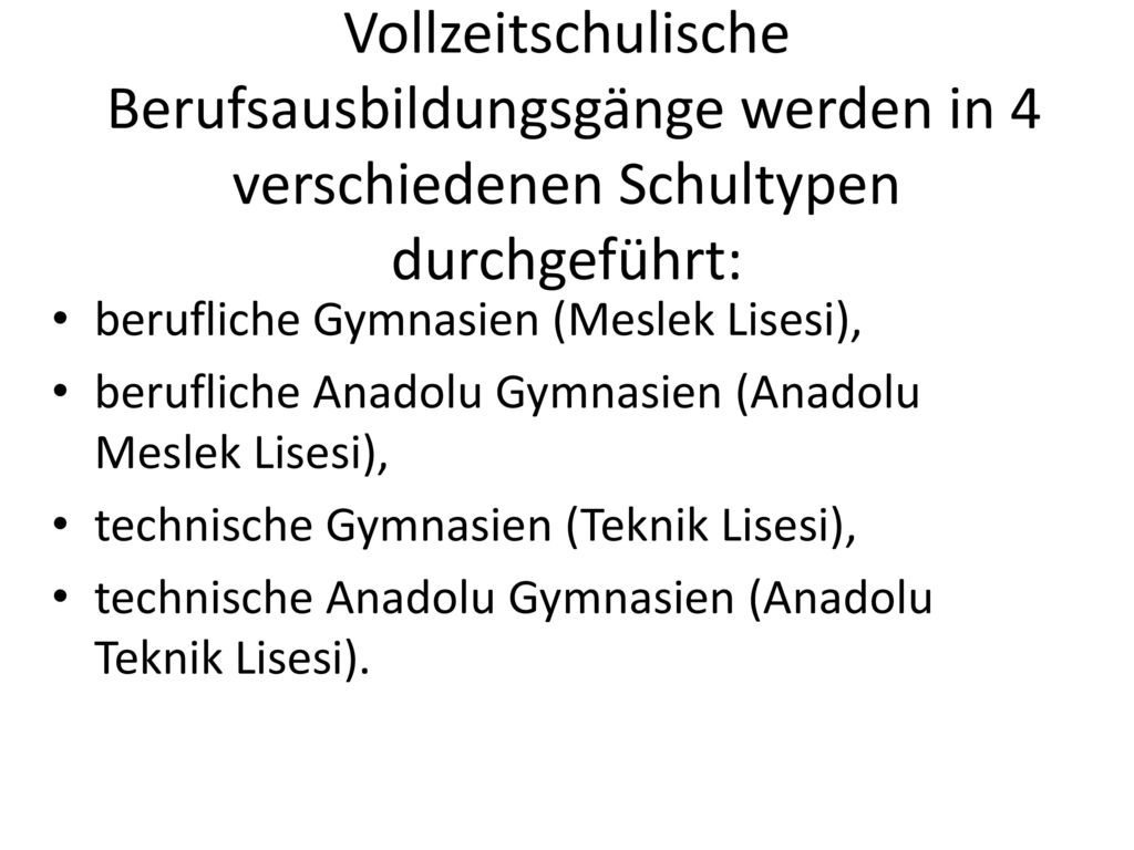 Vollzeitschulische Berufsausbildungsgänge werden in 4 verschiedenen Schultypen durchgeführt: