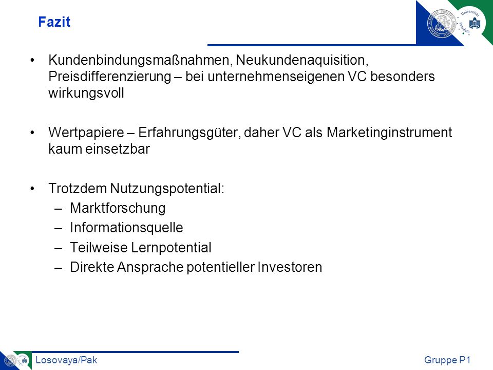 Fazit Kundenbindungsmaßnahmen, Neukundenaquisition, Preisdifferenzierung – bei unternehmenseigenen VC besonders wirkungsvoll.