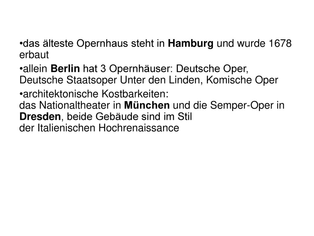 das älteste Opernhaus steht in Hamburg und wurde 1678 erbaut