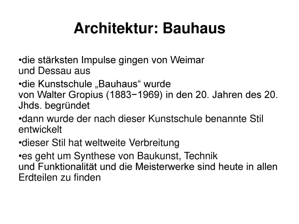 Architektur: Bauhaus die stärksten Impulse gingen von Weimar und Dessau aus.