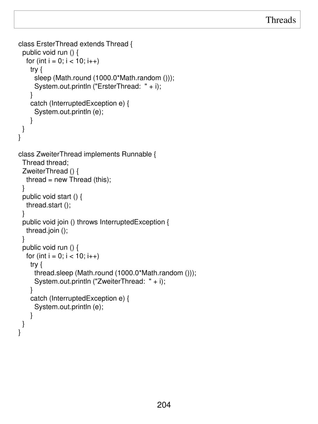 Threads class ErsterThread extends Thread { public void run () {