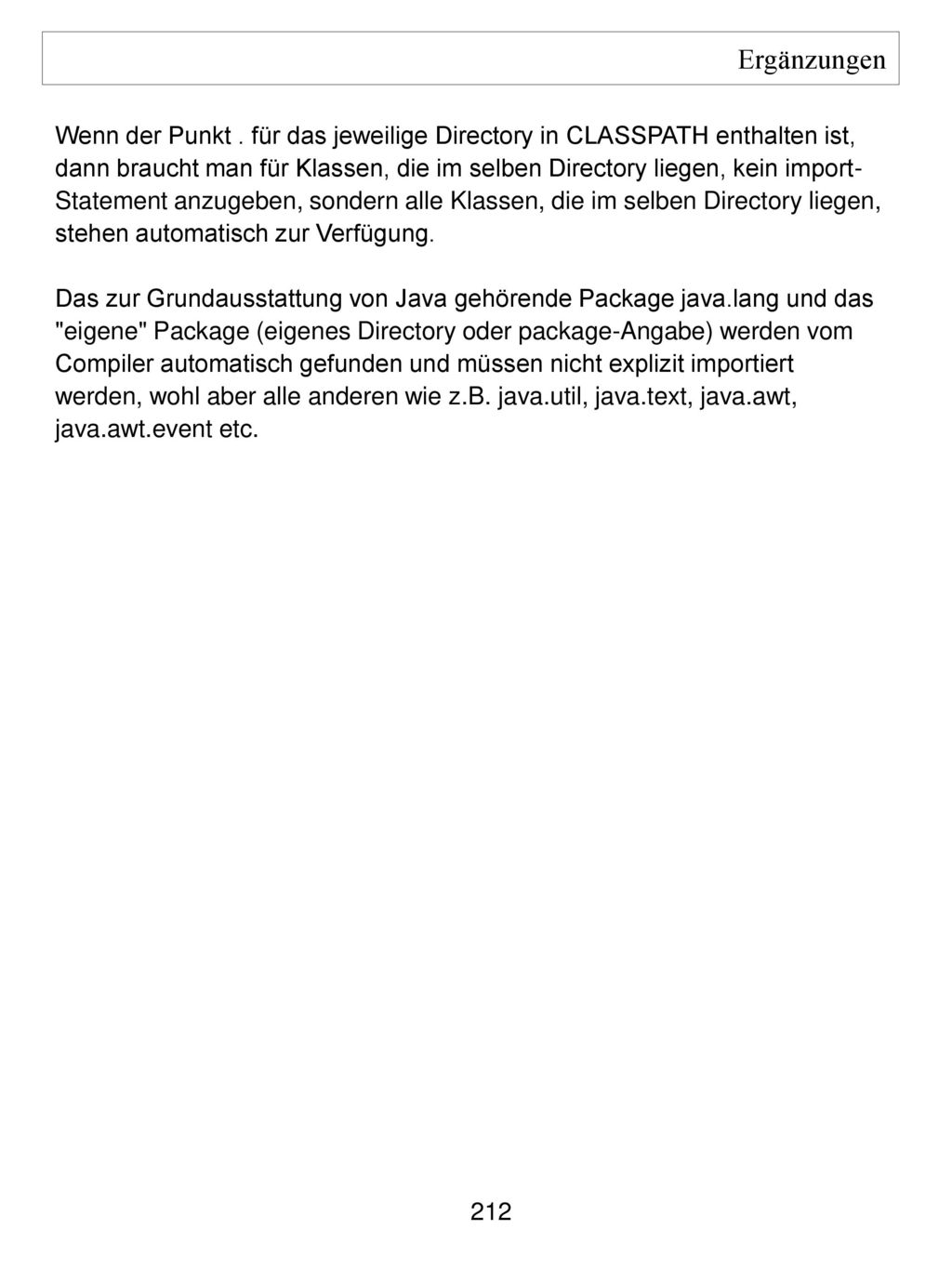 Ergänzungen Wenn der Punkt . für das jeweilige Directory in CLASSPATH enthalten ist,