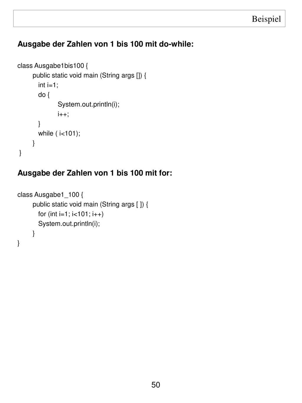 Beispiel Ausgabe der Zahlen von 1 bis 100 mit do-while: