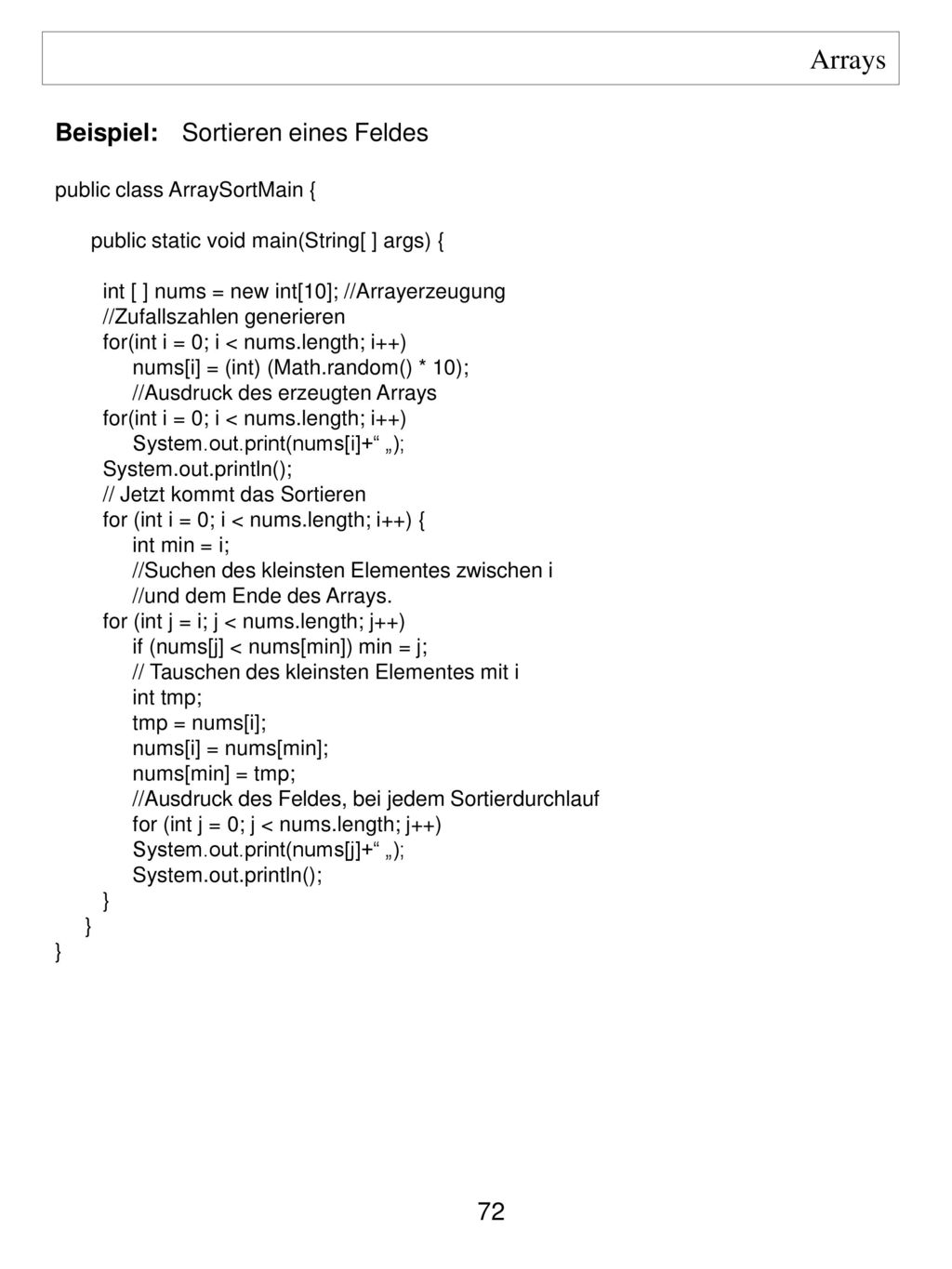 Arrays Beispiel: Sortieren eines Feldes public class ArraySortMain {