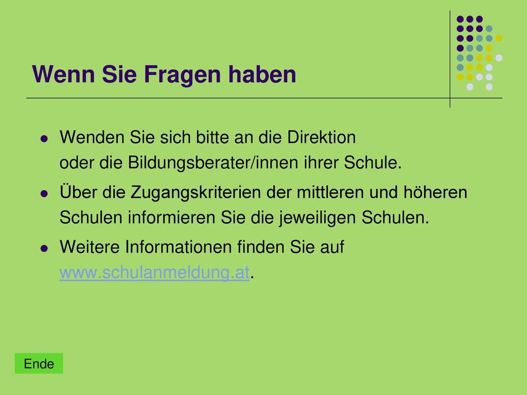 Wenn Sie Fragen haben Wenden Sie sich bitte an die Direktion oder die Bildungsberater/innen ihrer Schule.