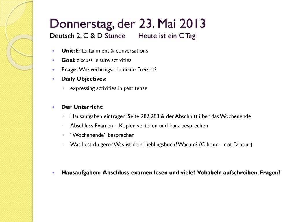 Donnerstag, der 23. Mai 2013 Deutsch 2, C & D Stunde