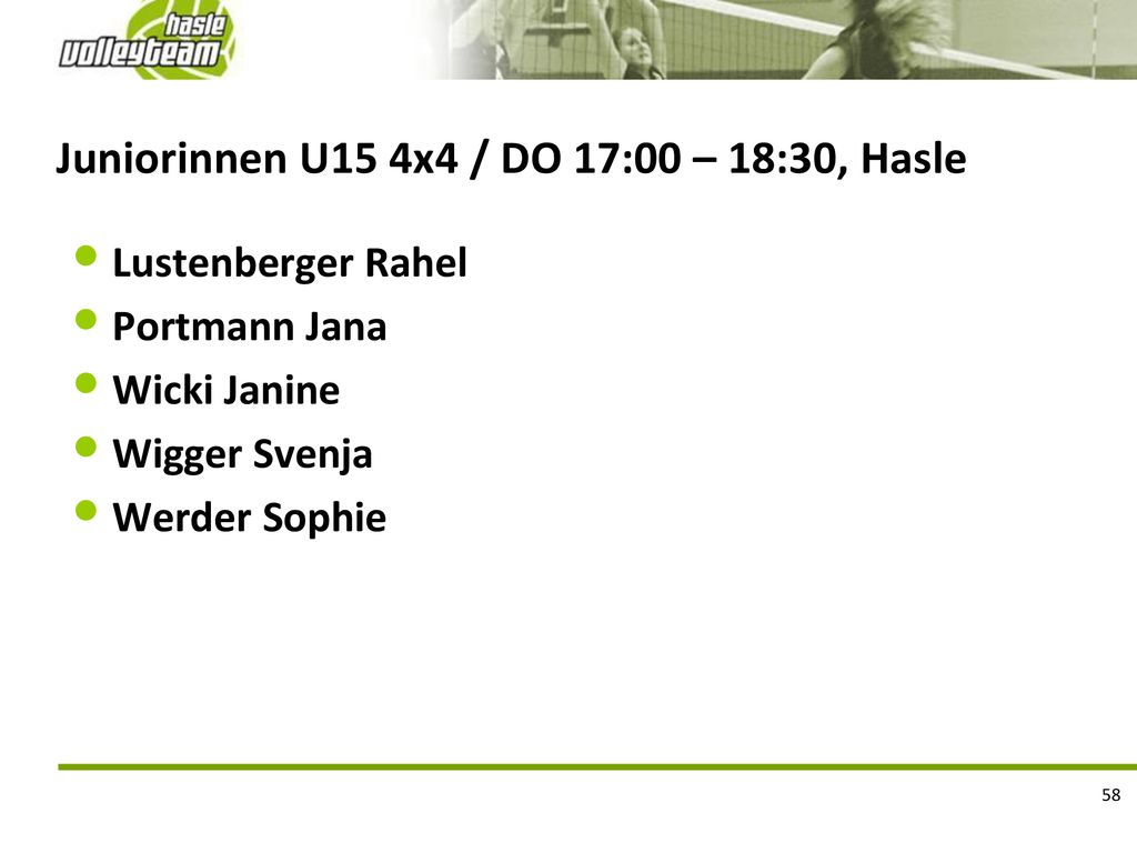 Juniorinnen U15 4x4 / DO 17:00 – 18:30, Hasle