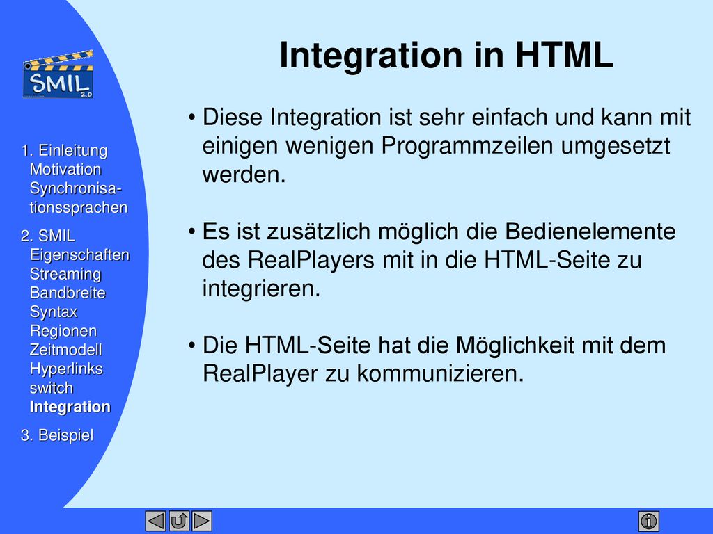 Integration in HTML Diese Integration ist sehr einfach und kann mit einigen wenigen Programmzeilen umgesetzt werden.