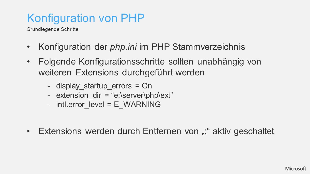 Konfiguration von PHP Grundlegende Schritte. Konfiguration der php.ini im PHP Stammverzeichnis.